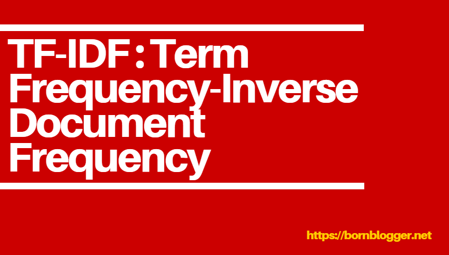 TF-IDF: Term Frequency-Inverse Document Frequency