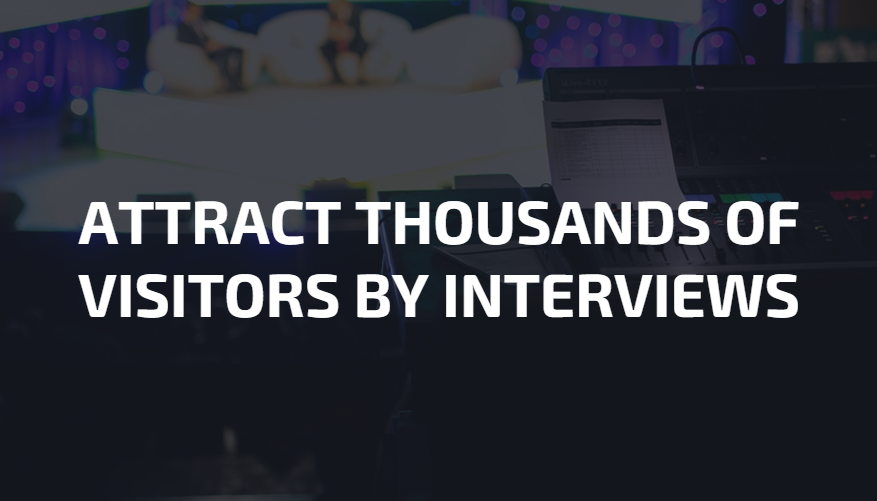 How To Get Thousands Of Visitors By Interviews